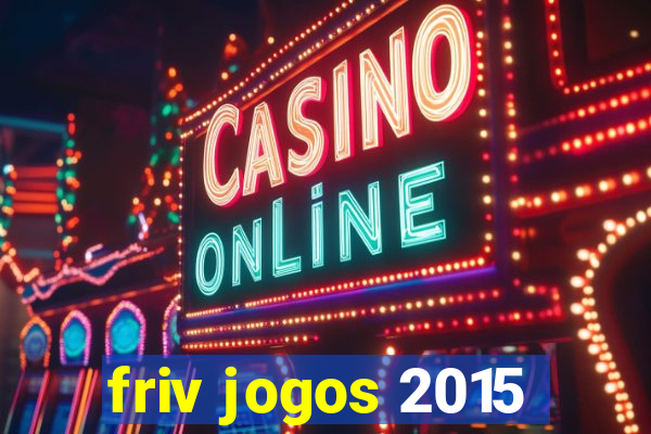 friv jogos 2015